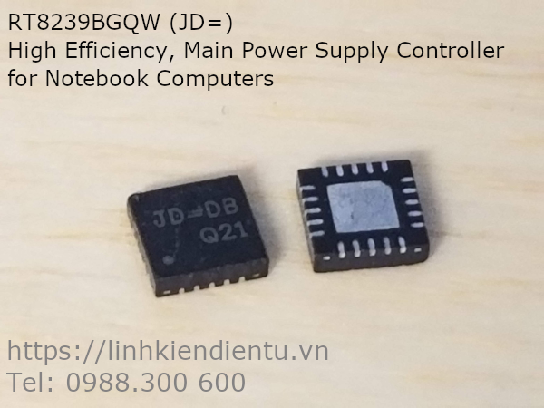 RT8239 RT8239BGQW JD= High Efficiency, Main Power Supply Controller for Notebook Computers