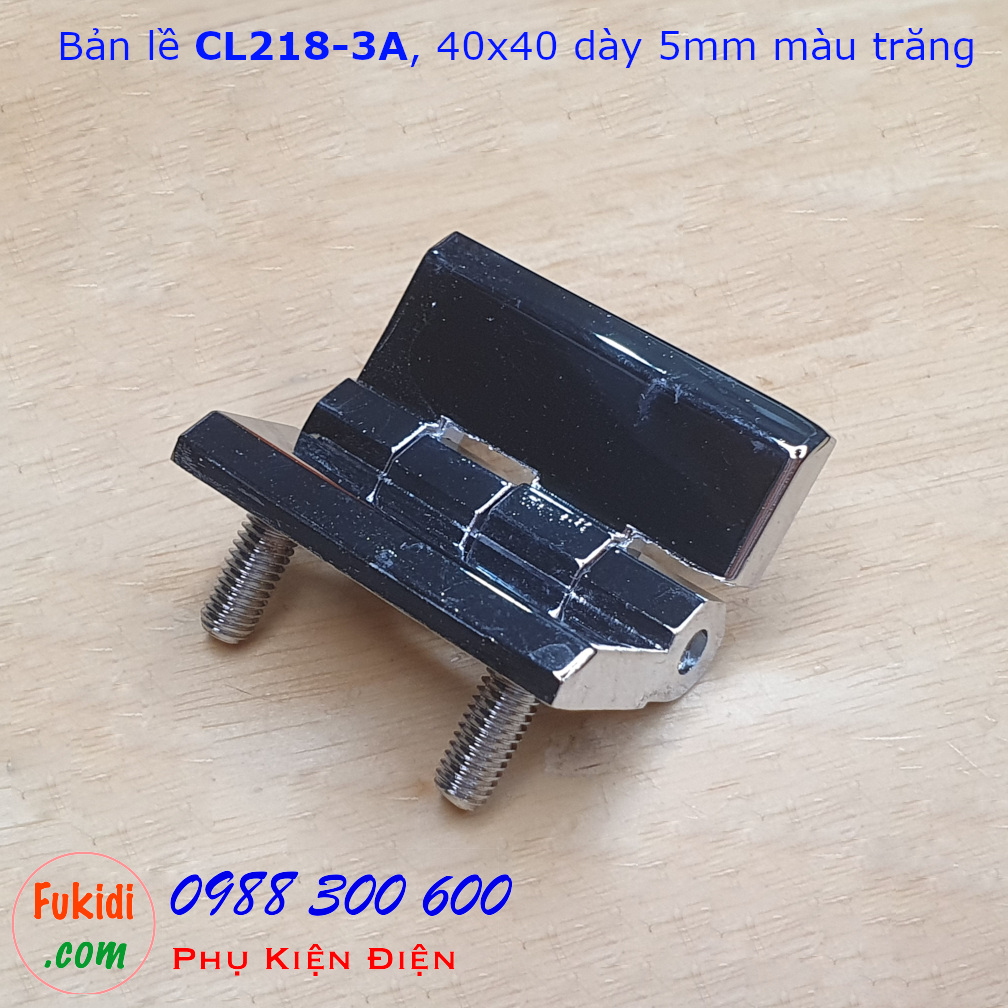 Bản lề hợp kim kẽm CL218-3A, 40x40, dày 5mm gắn sẵn đinh ốc 5mm dài 12mm màu trắng CL218-3AW