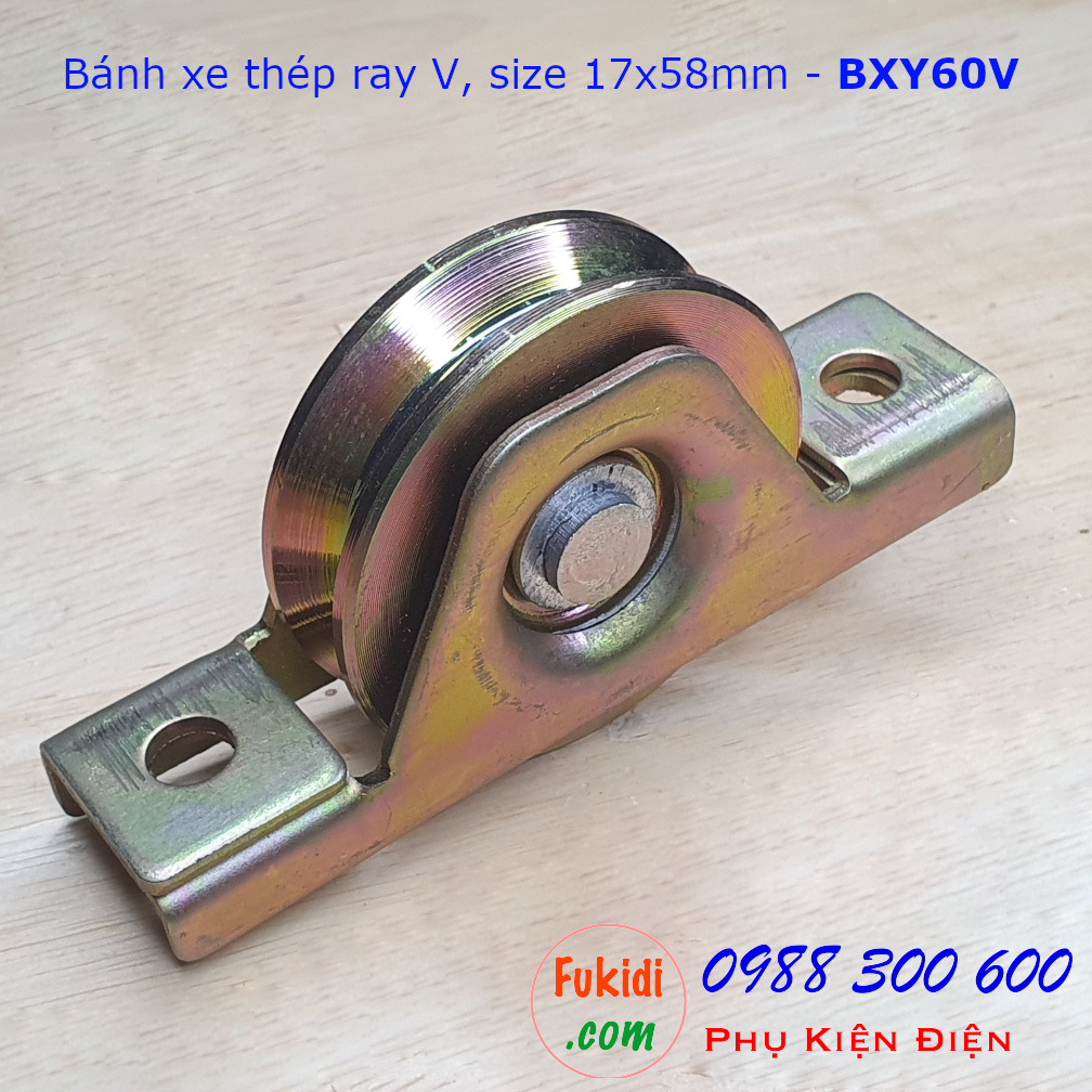 Bánh xe cổng lùa thép ray V, size 17x58mm tải trọng 130kg - BXY60V