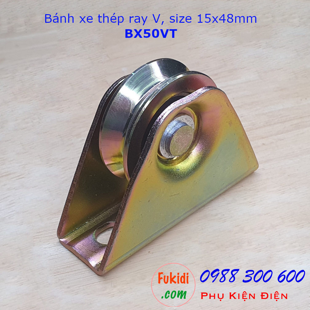 Bánh xe cổng lùa thép ray V, kích thước 15x48mm tải trọng 120kg - BX50VT