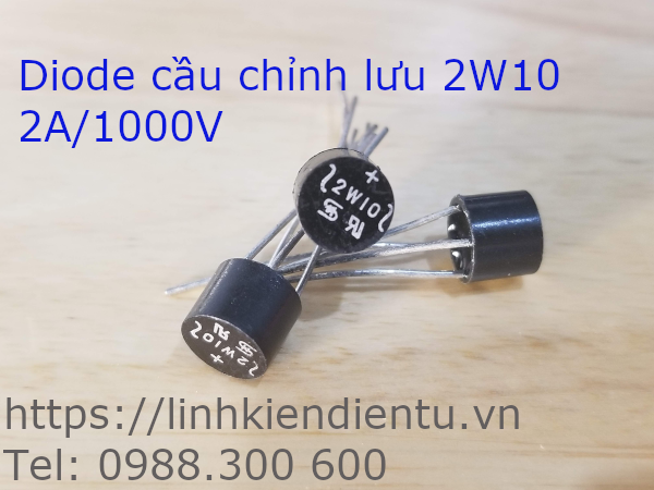 2W10: Diode cầu chỉnh lưu 2A/1000V hình tròn