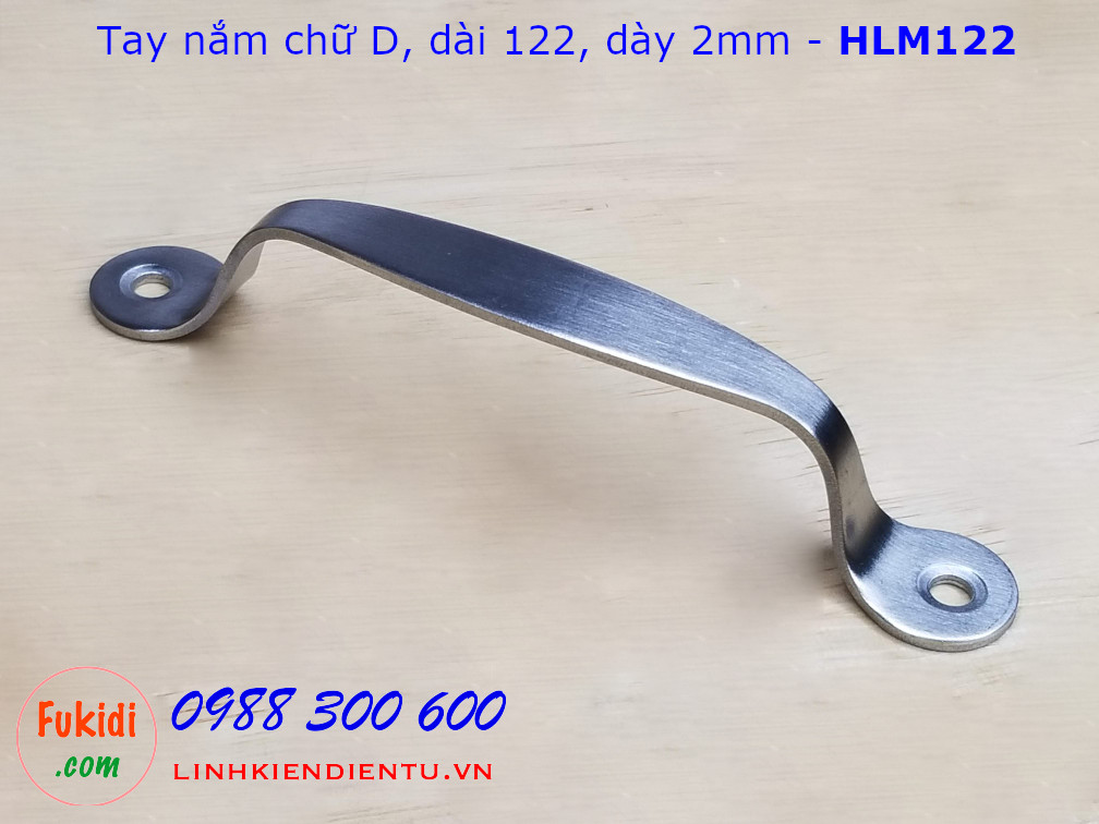 Tay nắm chữ D dạng dẹp chiều dài 122, dày 2mm thép không gỉ - HLM122