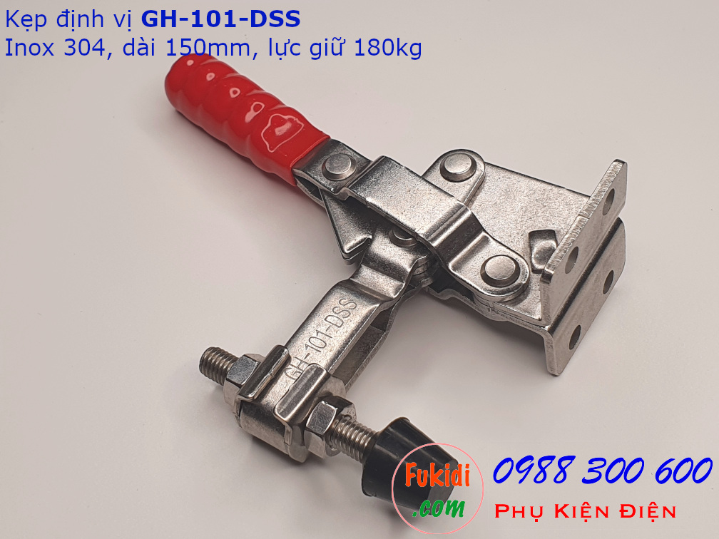 Kẹp định vị GH-101-DSS inox 304 dài 150mm, lực kẹp 180kg