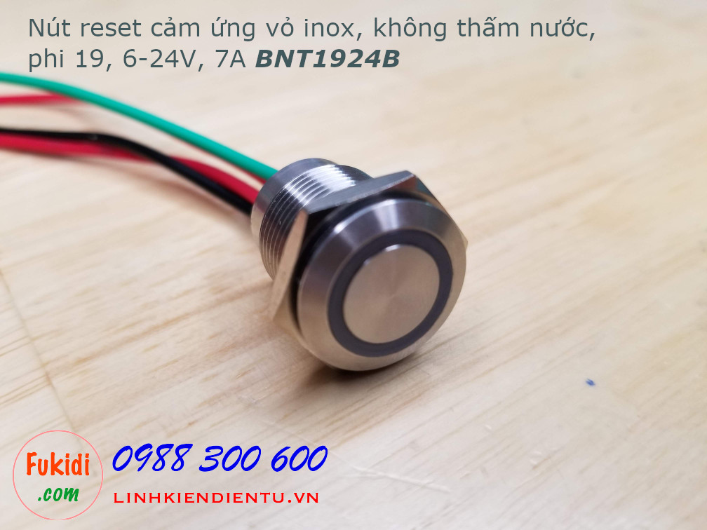 Nút nhấn nhả cảm ứng vỏ inox có đèn xanh lục, phi 19, không thấm nước, điện áp 6-24VDC, dòng tải 7A BNT1924B