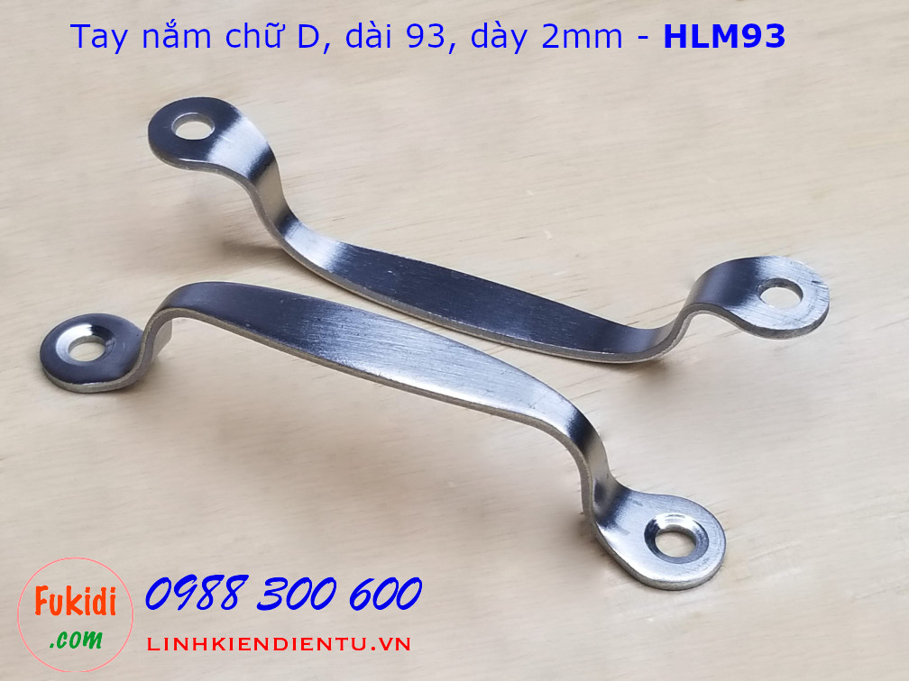 Tay nắm chữ D dạng dẹp chiều dài 93, dày 2mm thép không gỉ - HLM93