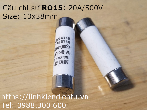 Cầu chì sứ RO15 20A/500V kích thước 10x38mm